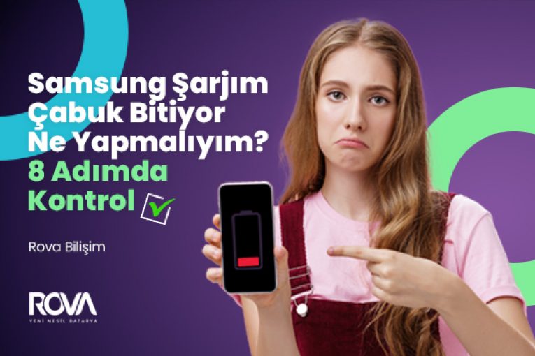 Samsung Şarjım Çabuk Bitiyor Ne Yapmalıyım