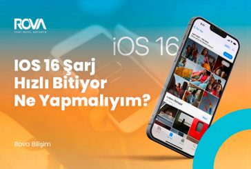 IOS 16 Şarj Hızlı Bitiyor Ne Yapmalıyım?