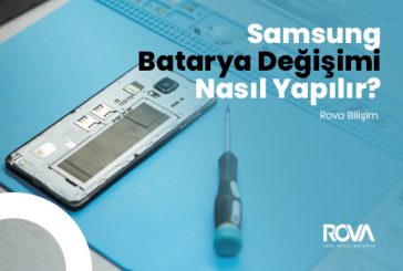 Samsung Batarya Değişimi Nasıl Yapılır?