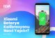 Xiaomi Batarya Kalibrasyonu Nasıl Yapılır?