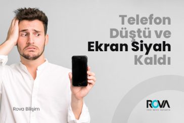 Telefon Düştü ve Ekranım Siyah Kaldı