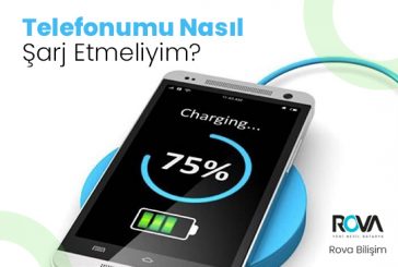 Telefonumu Nasıl Şarj Etmeliyim?