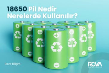 18650 Pil Nedir? Nerelerde Kullanılır?