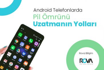 Android Telefonlarda Pil Ömrünü Uzatmanın Yolları