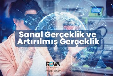 Sanal Gerçeklik ve Artırılmış Gerçeklik